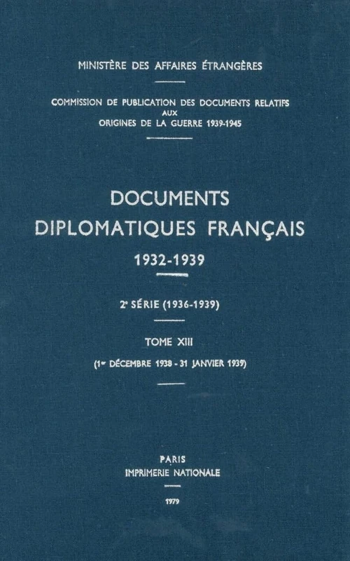 Documents Diplomatiques Français: 1938 - Tome VI (1er Décembre 1938 - 31 Janvier 1939): 26 (Documents Diplomatiques Français - 1936-1939, Sous La Direct)