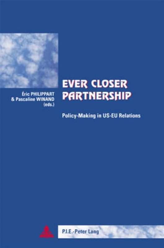 Ever Closer Partnership: Policy-making in US-EU Relations: 24 (Cite Europeenne/European Policy)
