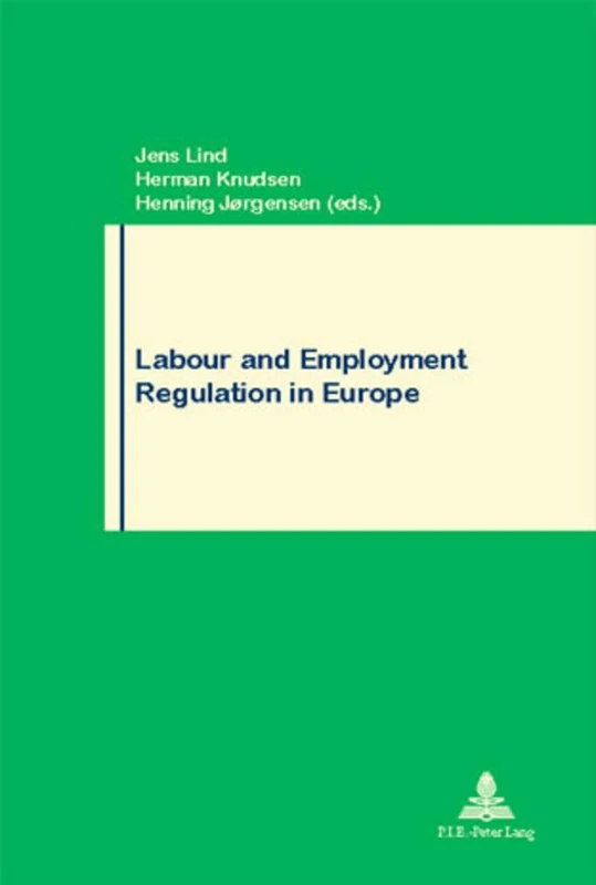 Labour and Employment Regulation in Europe: WORK & SOCIETY NR 45 (Travail & Societe/Work & Society)