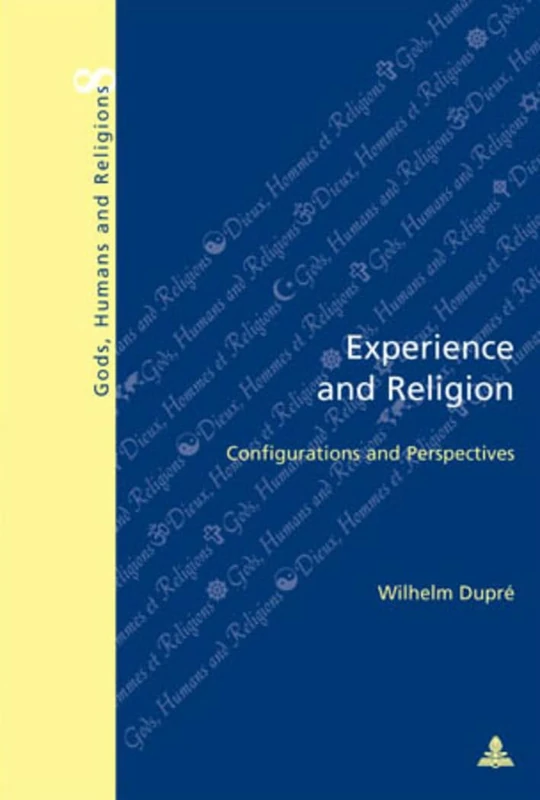 Experience and Religion: Configurations and Perspectives: 8 (Dieux, Hommes et Religions Gods, Humans and Religions)