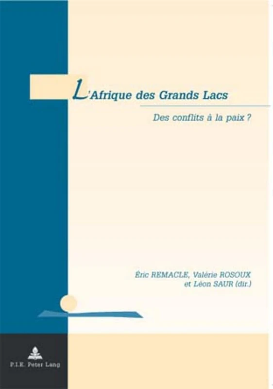 L'Afrique Des Grands Lacs: Des Conflits À La Paix ?: 6 (Géopolitique Et Résolution Des Conflits / Geopolitics and Co)
