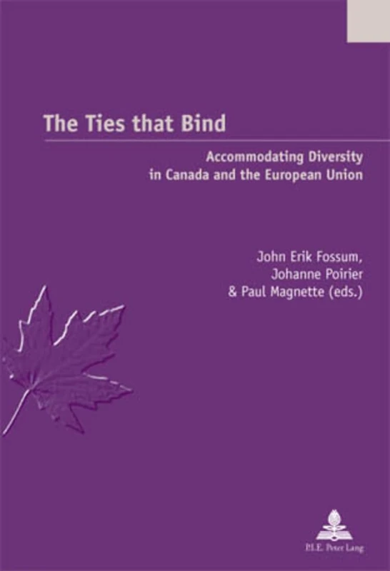 The Ties that Bind: Accommodating Diversity in Canada and the European Union: 16 (Études canadiennes – Canadian Studies) - Image 1
