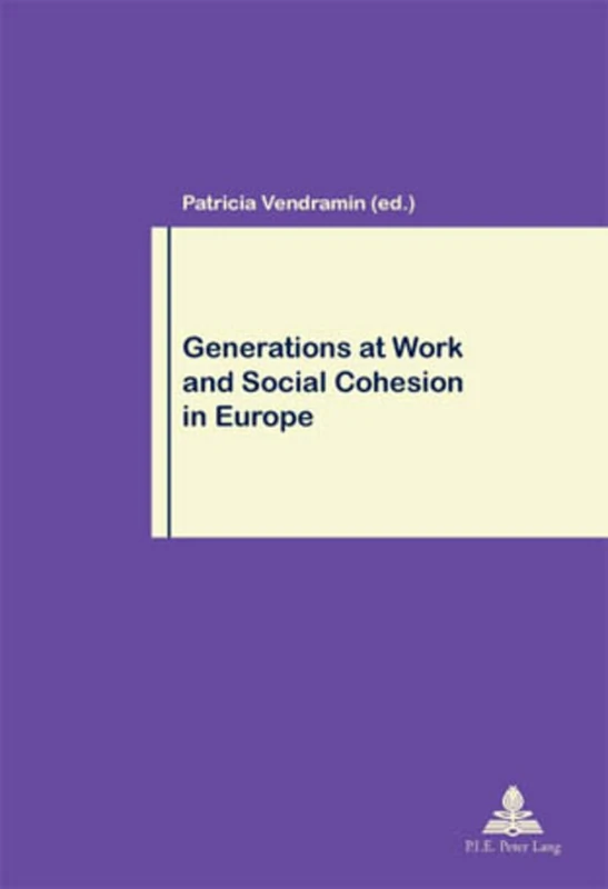 Generations at Work and Social Cohesion in Europe: 68 (Travail et Société / Work and Society)