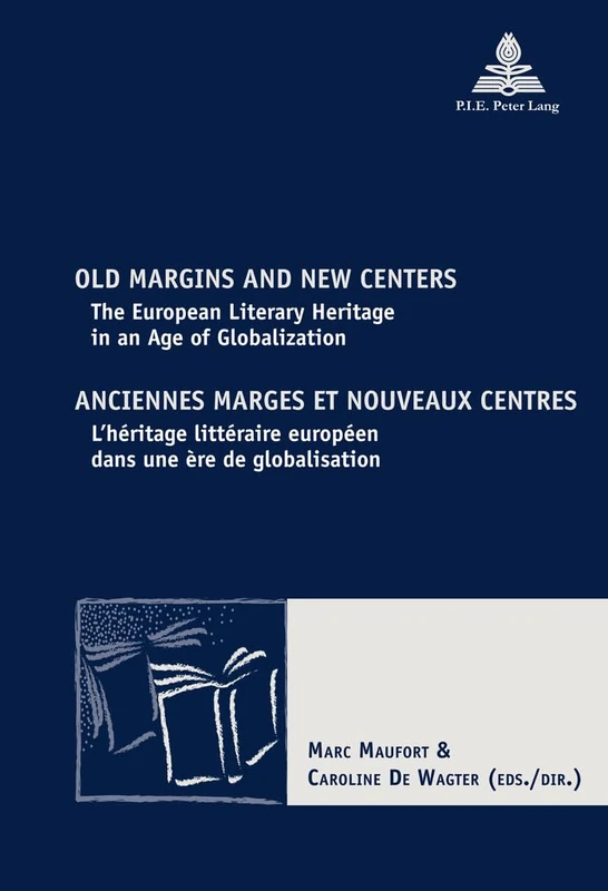 Old Margins and New Centers / Anciennes marges et nouveaux centres: The European Literary Heritage in an Age of Globalization / L’héritage littéraire ... Comparatiste - New Comparative Poetics)