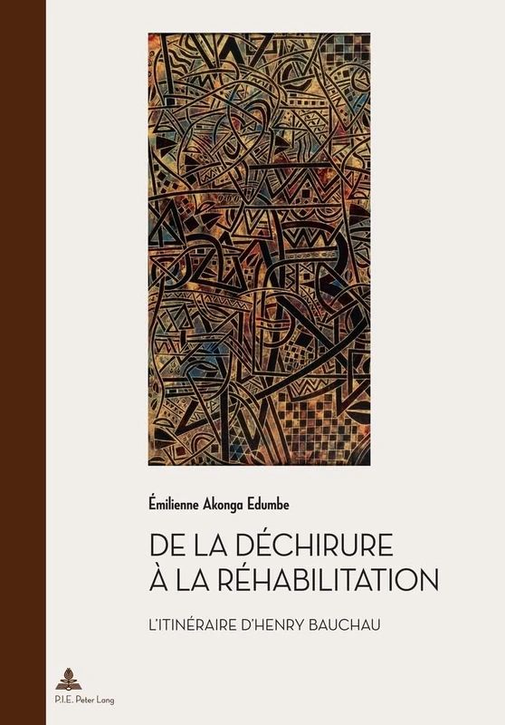 de la Déchirure À La Réhabilitation: L'Itinéraire d'Henry Bauchau: 23 (Documents Pour L'Histoire Des Francophonies)