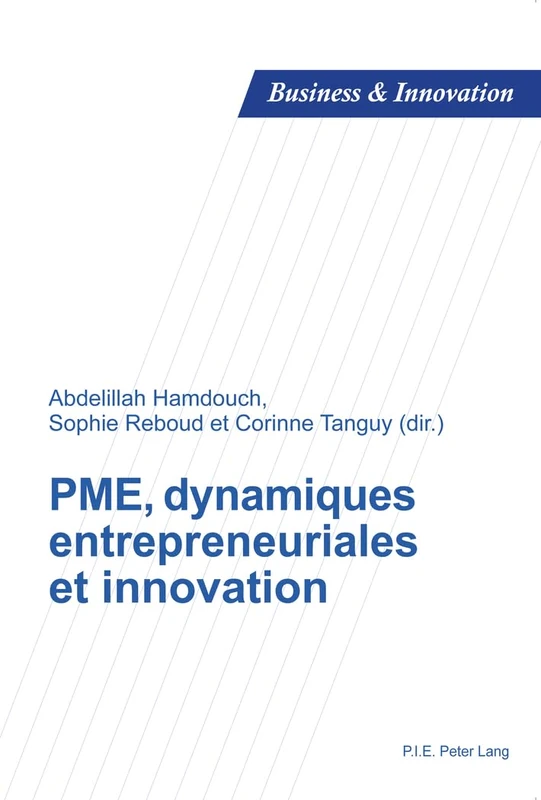 PME, dynamiques entrepreneuriales et innovation: 1 (Business and Innovation)
