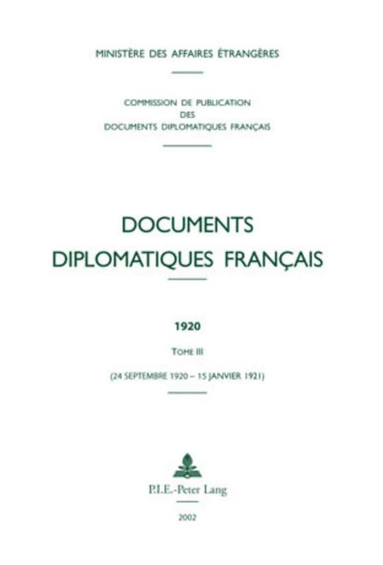 Documents Diplomatiques Français: 1920 - Tome III (24 Septembre 1920 - 15 Janvier 1921): 3 (Documents Diplomatiques Français - 1920-1932, Sous La Direct)