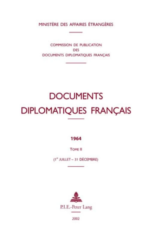 Documents Diplomatiques Français: 1964 - Tome II (1er Juillet - 31 Décembre): 26 (Documents Diplomatiques Français - Depuis 1954, Sous La Dire)