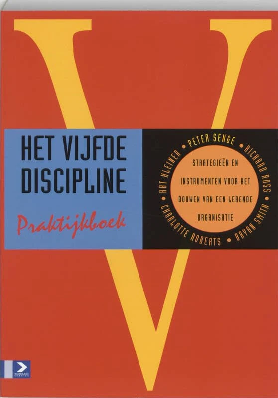 Het vijfde discipline praktijkboek: strategieen en instrumenten voor het bouwen van een lerende organisatie - Image 1
