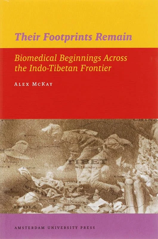Their Footprints Remain: Biomedical Beginnings Across the Indo-Tibetan Frontier (IIAS Publications series)