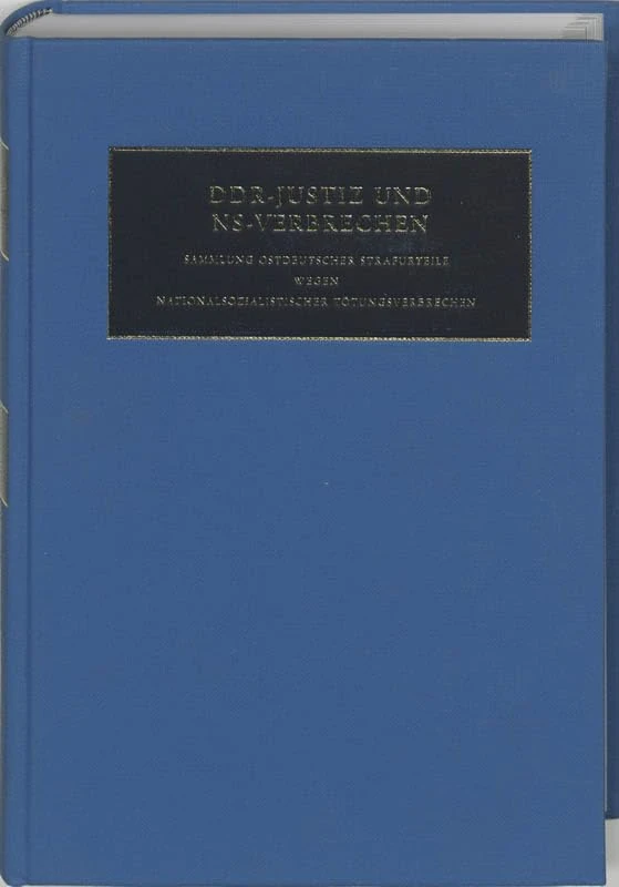 DDR-Justiz Und NS-Verbrechen: Sammlung Ostdeutscher Strafurteile Wegen Nationalsozialistischer Totungsverbrechen: Band 6