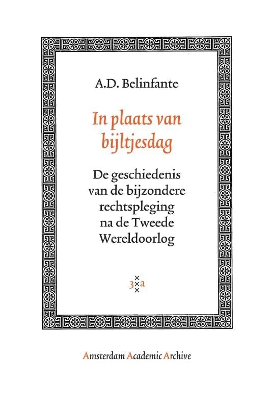 In Plaats van Bijltjesdag: De Geschiedenis Van de Bijzondere Rechtspleging na de Tweede Wereldoorlog (Amsterdam Academic Archive) - Image 1