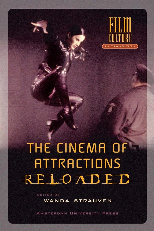 The Cinema of Attractions Reloaded (Film Culture in Transition)