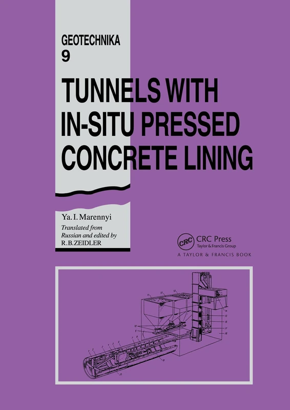 Tunnels with In-situ Pressed Concrete Lining: Geotechnika - Selected Translations of Russian Geotechnical Literature 9