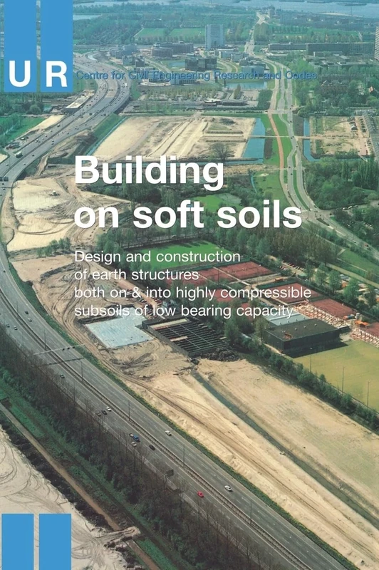 Building on Soft Soils: Design and construction of earthstructures both on and into highly compressible subsoils of low bearing capacity