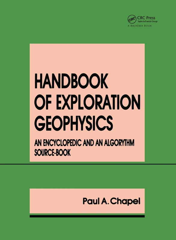Handbook of Exploration Geophysics: An encyclopedic and an algorythm source-book