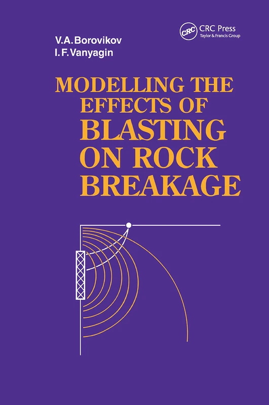 Modelling the Effects of Blasting on Rock Breakage (Russian Translations Series)