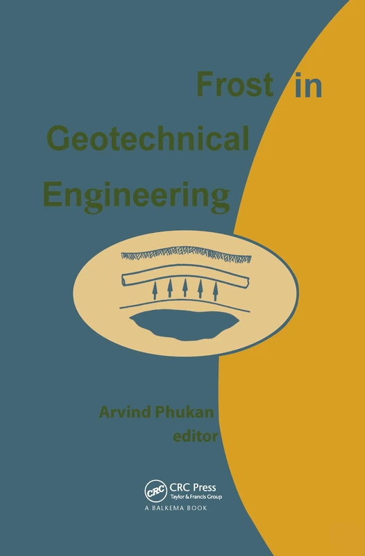 Frost in Geotechnical Engineering - CRC Press Symposium Book