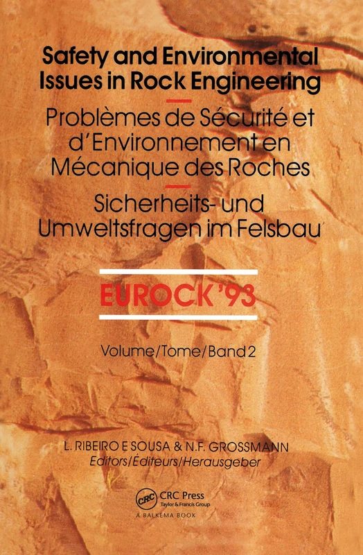 Safety and environmental issues in rock engineering, volume 2: Proceedings / Comptes-rendus / Sitzungsberichte / ISRM international symposium, EUROCK '93, Lisbon, 21-24 June 1993, 2 volumes
