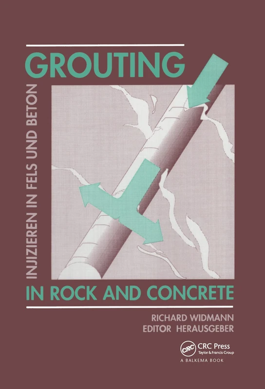 Grouting in Rock and Concrete / Injizieren in Fels Und Beton: Proceedings of the international conference, Salzburg, Austria, 11-12 October 1993