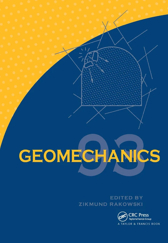 Geomechanics 93 - Strata Mechanics/ Numerical Methods/Water Jet Cutting: Strata Mechanics / Numerical Methods / Water Jet Cutting / Mechanical Rock Disintegration