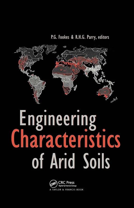 Engineering Characteristics of Arid Soils: Proceedings of the 1st International Symposium, London, July, 6-7, 1993