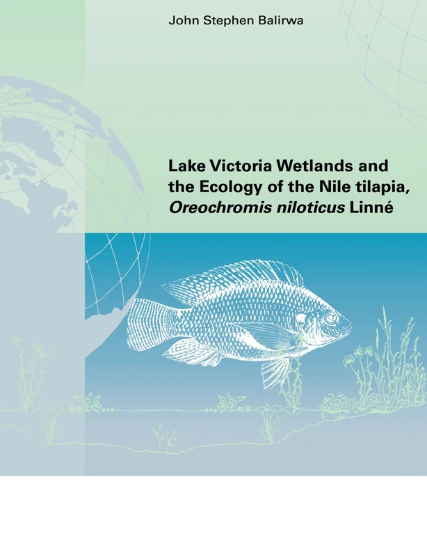 Lake Victoria Wetlands and the Ecology of the Nile Tilapia, Oreochromis Niloticus Linne