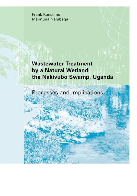 Wastewater Treatment by a Natural Wetland: the Nakivubo Swamp, Uganda: Processes and Implications