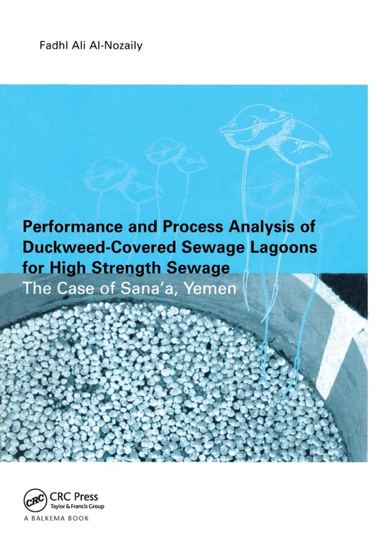 Performance and Process Analysis of Duckweed-Covered Sewage Lagoons for High Strength Sewage - the Case of Sana'a, Yemen