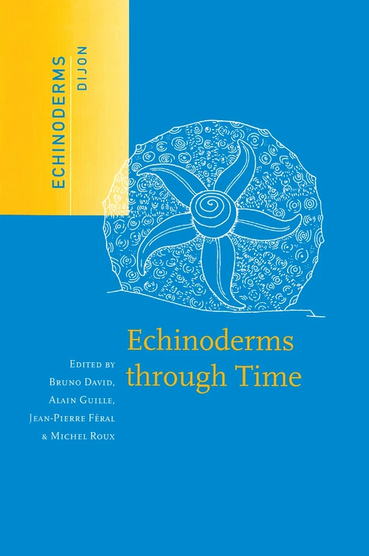 Echinoderms Through Time: Proceedings of the Eighth International Echinoderm Conference Dijon/France/6-10 September 1993