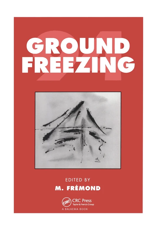 Ground Freezing: Proceedings of the 7th international symposium, Nancy, France, 24-28 October 1994