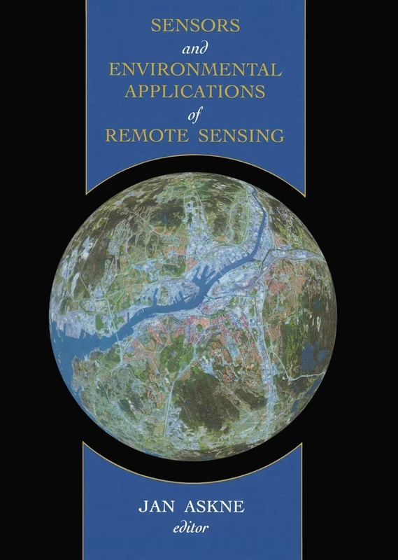 Sensors and Environmental Applications of Remote Sensing: Proceedings of the 14th Earsel Symposium Goteborg/Sweden/6-8 June 1994