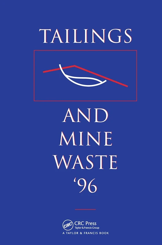 Tailings and Mine Waste 1996: Proceedings of the Third International Conference on Tailings and Mine Waste '96/Fort Collins/Colorado/Usa/16-19 January 1996