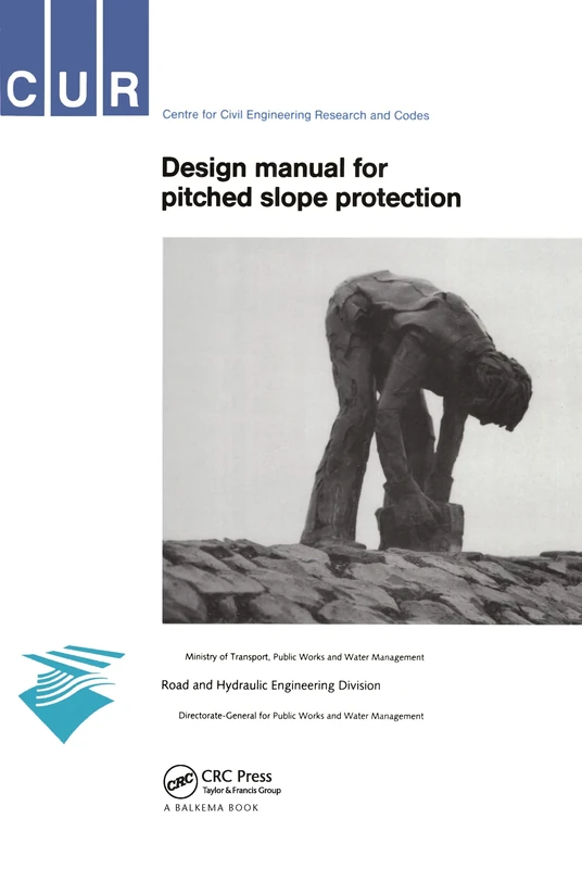 Design Manual for Pitched Slope Protection: CUR-Reports 155 (Cur/Taw Report, 155)