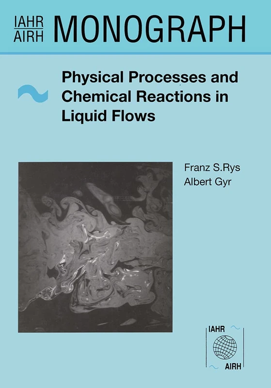 Physical Processes and Chemical Reactions in Liquid Flows (IAHR Monographs)