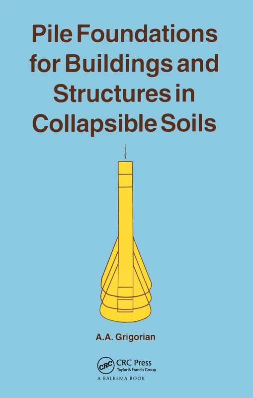 Pile Foundations for Buildings and Structures in Collapsible Soils