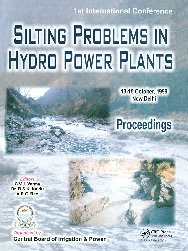 Silting Problems in Hydro Power Plants: Proceedings of the First International Conference, New Delhi, India, 13-15th October 1999