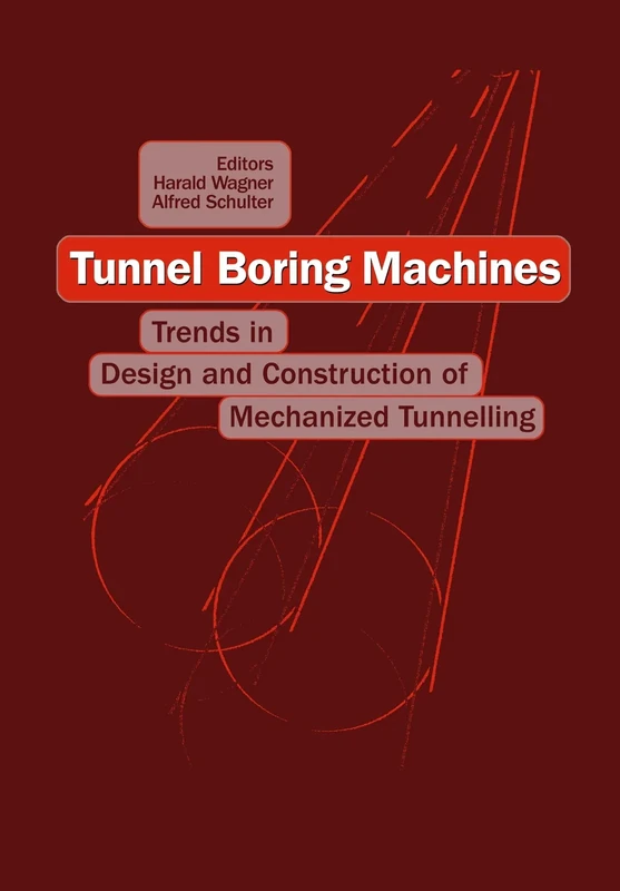Tunnel Boring Machines: Trends in Design and Construction of Mechanical Tunnelling: Proceedings of the international lecture series, Hagenberg Castle, Linz, 14-15 December 1995