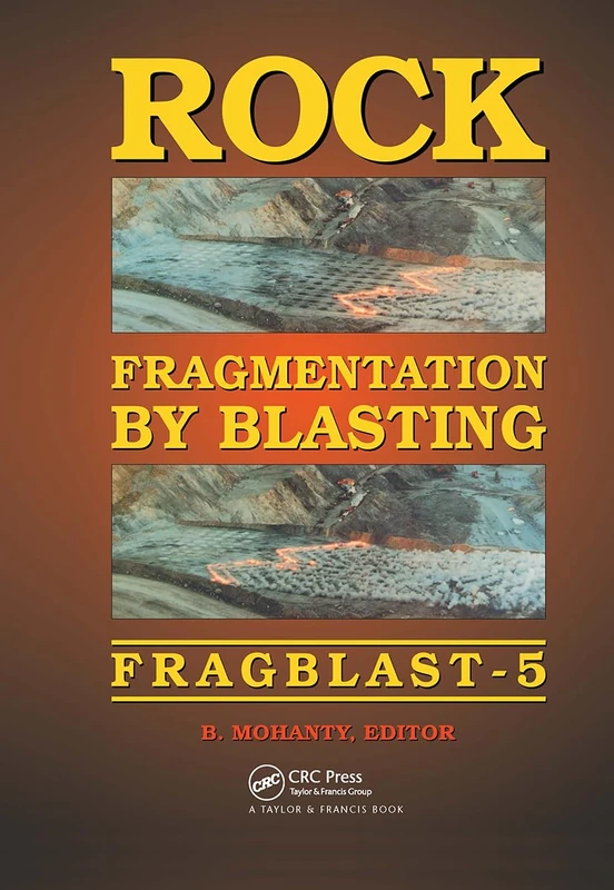 Rock Fragmentation by Blasting: Fragblast 5