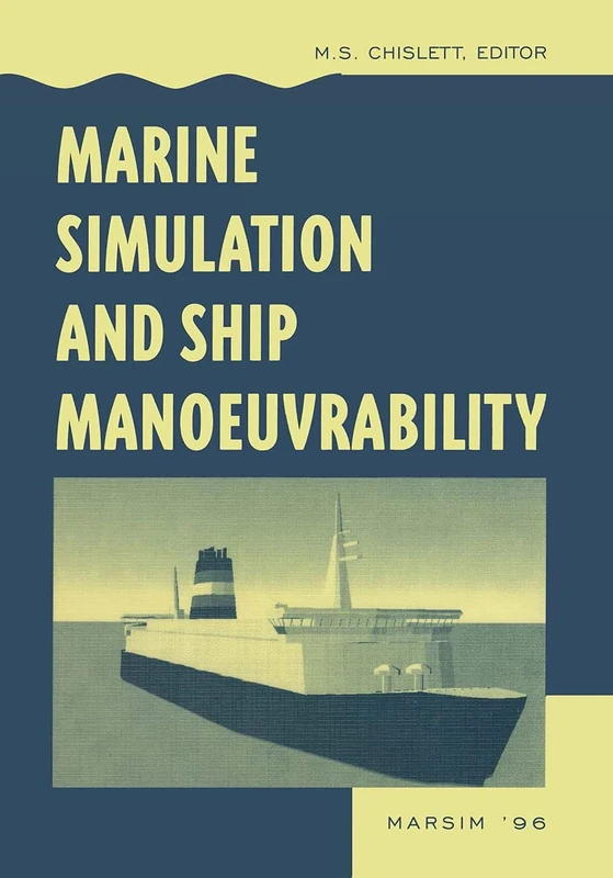 Marine Simulation and Ship Manoeuvrability: Proceedings of the international conference, MARSIM '96, Copenhagen, Denmark, 9-13 September 1996