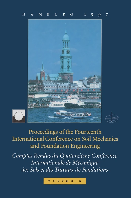 XIVth International Conference on Soil Mechanics and Foundation Engineering, volume 2: Proceedings / Comptes-rendus / Sitzungsberichte, Hamburg, 6 - 12 September 1997, 4 volumes