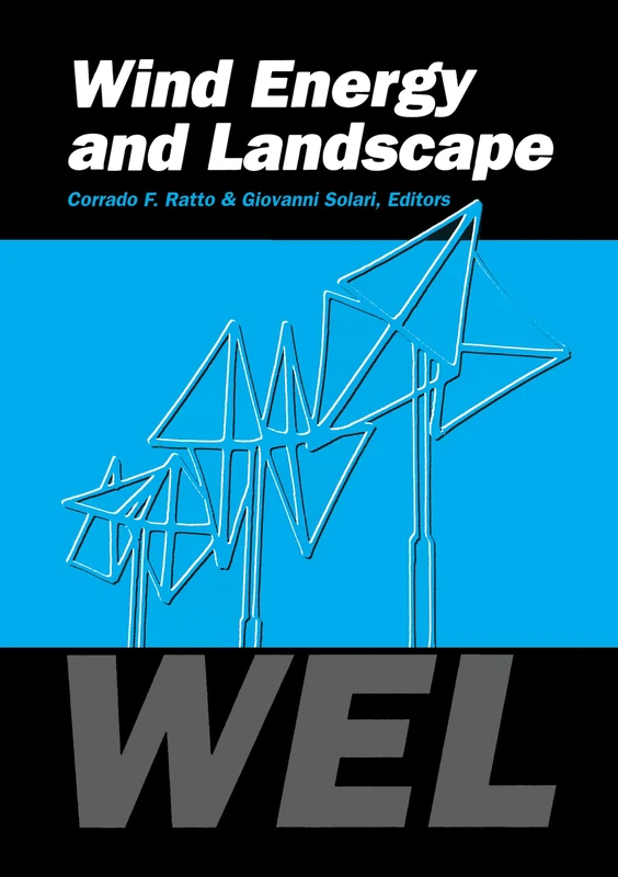 Wind Energy and Landscape: Proceedings of the international workshop WEL, Genova, Italy, 26-27 June 1997