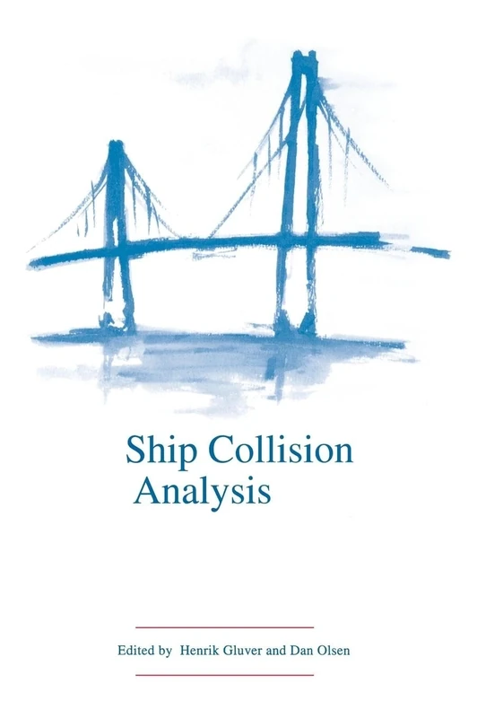 Ship Collision Analysis: Proceedings of the international symposium on advances in ship collision analysis, Copenhagen, Denmark, 10-13 May 1998