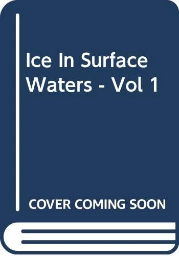 Ice In Surface Waters - Vol 1