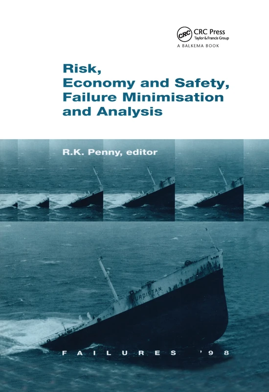 Risk, Economy and Safety, Failure Minimisation and Analysis: Failure '98: Proceedings of the Third International Symposium on Risk, Economy and ... Pilanesberg, South Africa, 6-10 July 1998