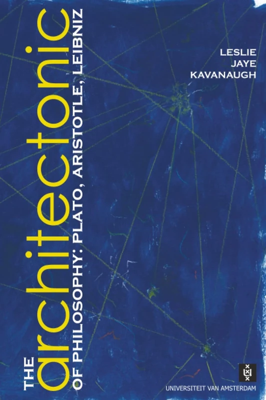 The Architectonic of Philosophy: Plato, Aristotle, Leibniz