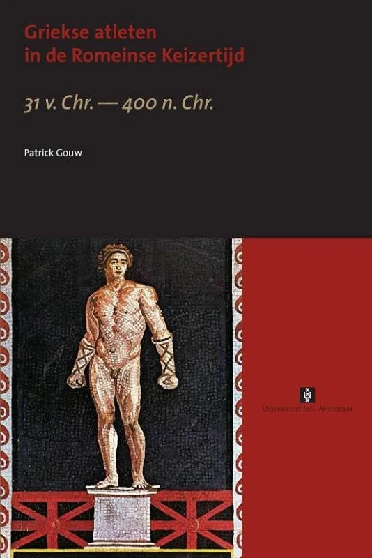 Griekse Atleten in de Romeinse Keizertijd: 31 v. Chr.-400 n. Chr. (UvA Proefschriften) - Image 1