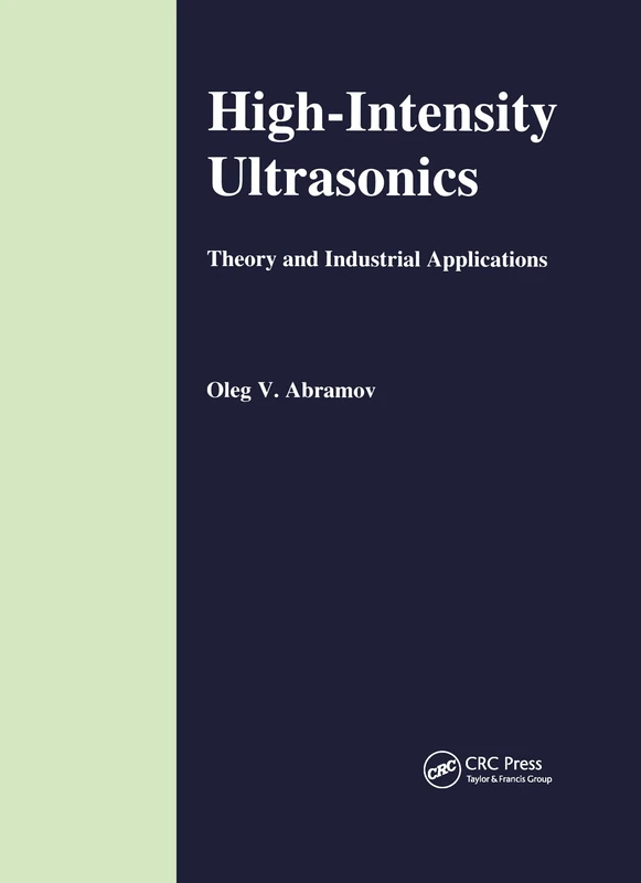 High-Intensity Ultrasonics: Theory and Industrial Applications