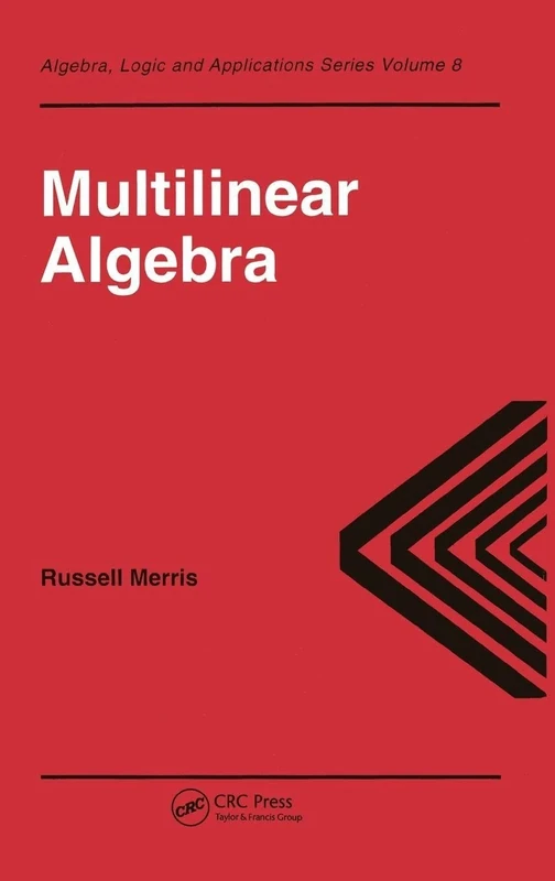Multilinear Algebra: 8 (Algebra, Logic and Applications)