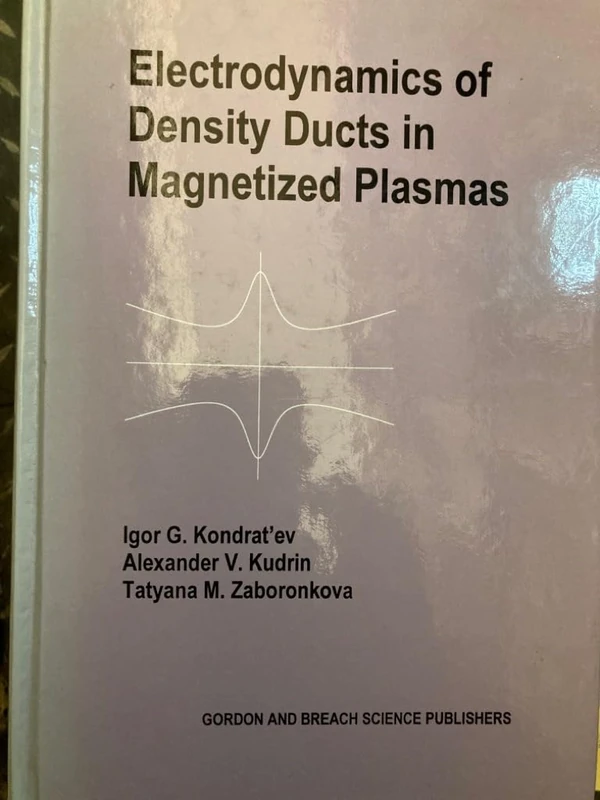 Electrodynamics of Density Ducts in Magnetized Plasmas: The Mathematical Theory of Excitation and Propagation of Electromagnetic Waves in Plasma Waveguides
